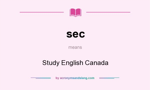 What does sec mean? It stands for Study English Canada