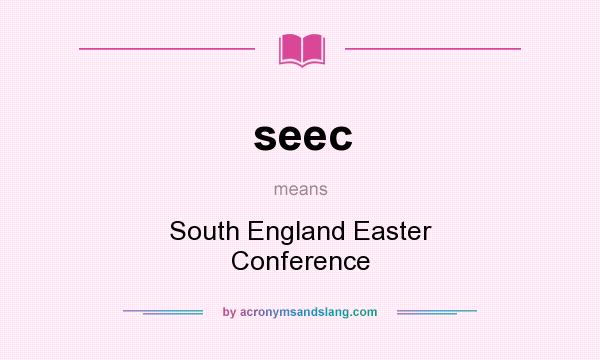 What does seec mean? It stands for South England Easter Conference