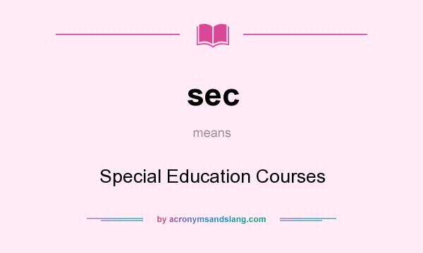 What does sec mean? It stands for Special Education Courses