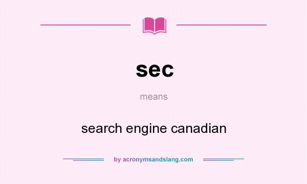What does sec mean? It stands for search engine canadian