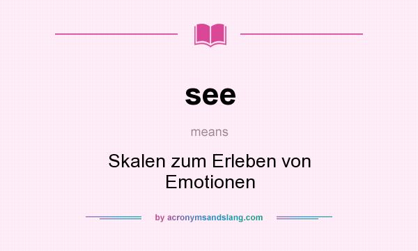 What does see mean? It stands for Skalen zum Erleben von Emotionen