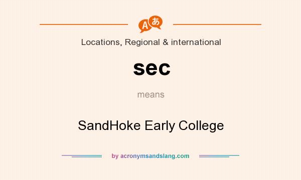What does sec mean? It stands for SandHoke Early College