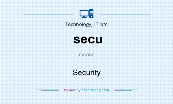 What does secu mean? It stands for Security