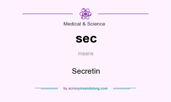 What does sec mean? It stands for Secretin