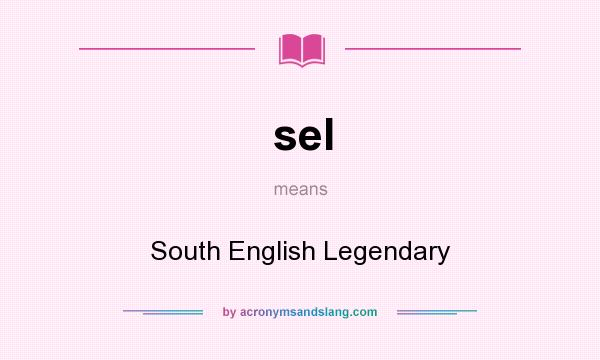 What does sel mean? It stands for South English Legendary