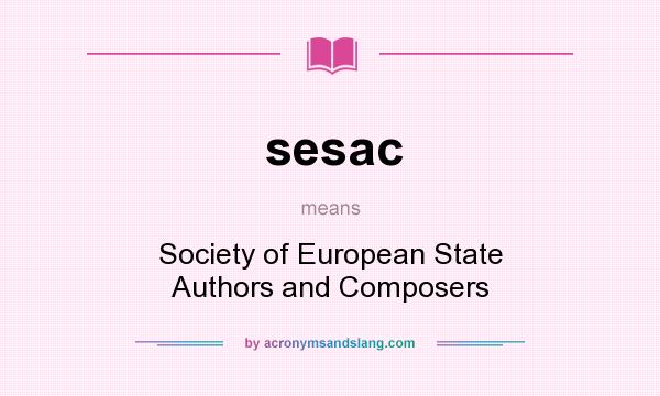 What does sesac mean? It stands for Society of European State Authors and Composers