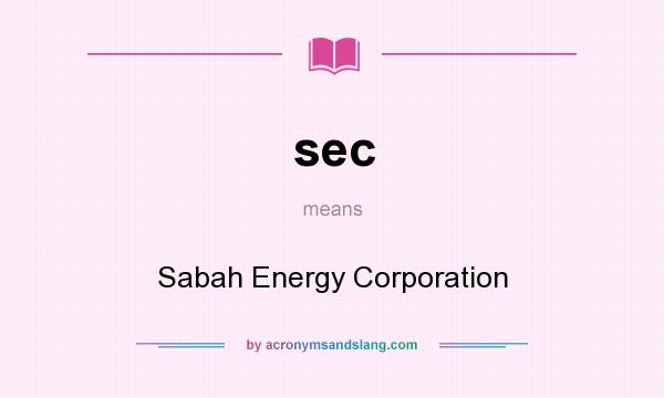 What does sec mean? It stands for Sabah Energy Corporation