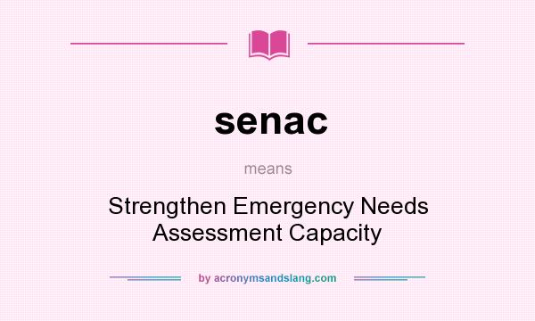What does senac mean? It stands for Strengthen Emergency Needs Assessment Capacity
