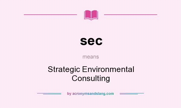 What does sec mean? It stands for Strategic Environmental Consulting