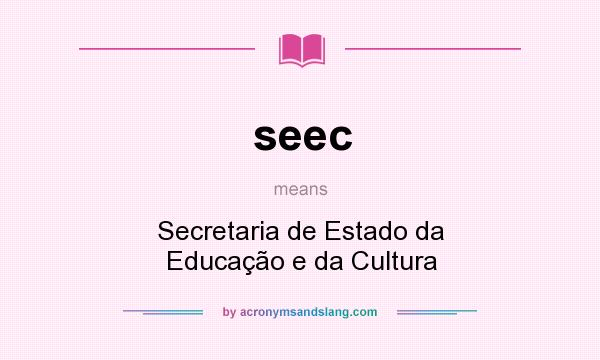 What does seec mean? It stands for Secretaria de Estado da Educação e da Cultura