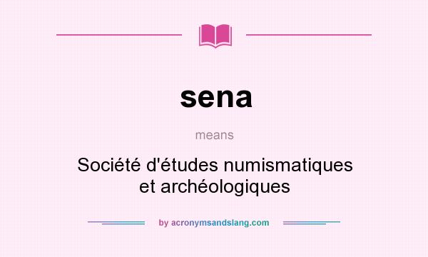 What does sena mean? It stands for Société d`études numismatiques et archéologiques
