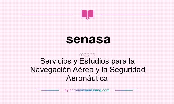 What does senasa mean? It stands for Servicios y Estudios para la Navegación Aérea y la Seguridad Aeronáutica