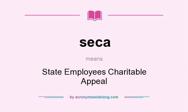 What does seca mean? It stands for State Employees Charitable Appeal