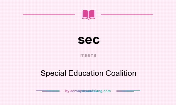 What does sec mean? It stands for Special Education Coalition