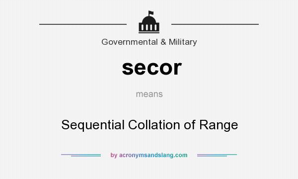 What does secor mean? It stands for Sequential Collation of Range
