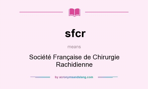 What does sfcr mean? It stands for Société Française de Chirurgie Rachidienne