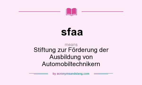 What does sfaa mean? It stands for Stiftung zur Förderung der Ausbildung von Automobiltechnikern