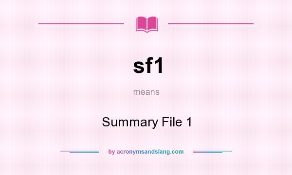 What does sf1 mean? It stands for Summary File 1