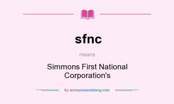 What does sfnc mean? It stands for Simmons First National Corporation`s