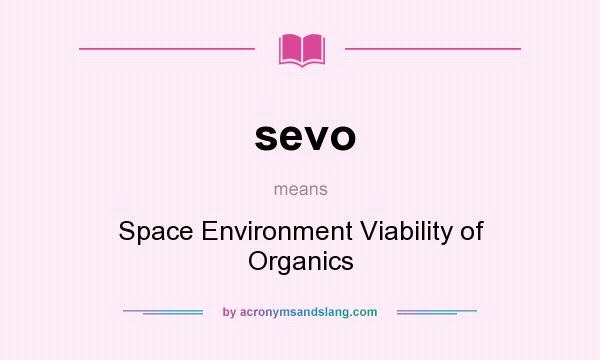What does sevo mean? It stands for Space Environment Viability of Organics