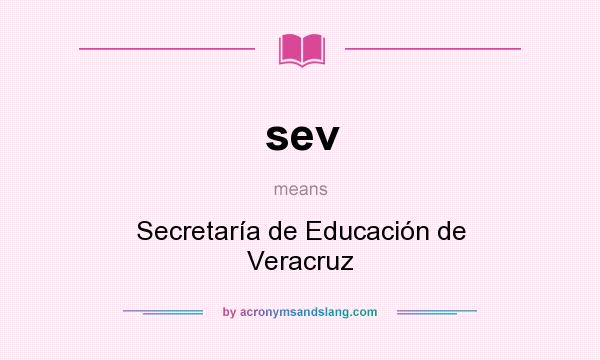 What does sev mean? It stands for Secretaría de Educación de Veracruz