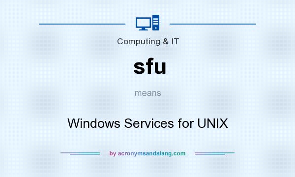 What does sfu mean? It stands for Windows Services for UNIX