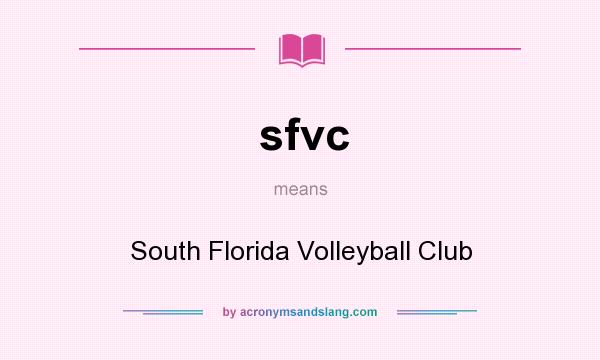 What does sfvc mean? It stands for South Florida Volleyball Club