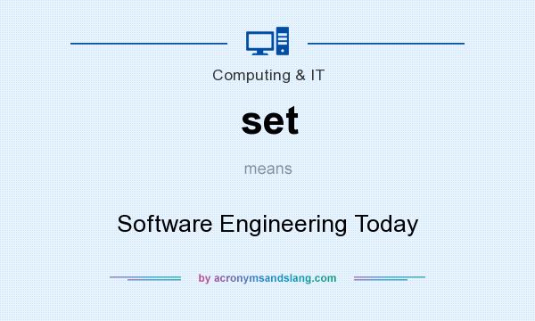 What does set mean? It stands for Software Engineering Today