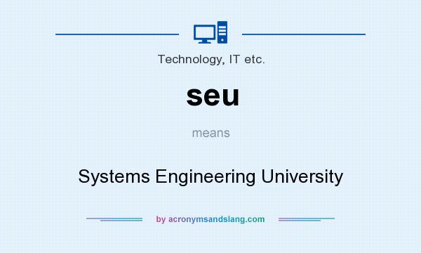 What does seu mean? It stands for Systems Engineering University