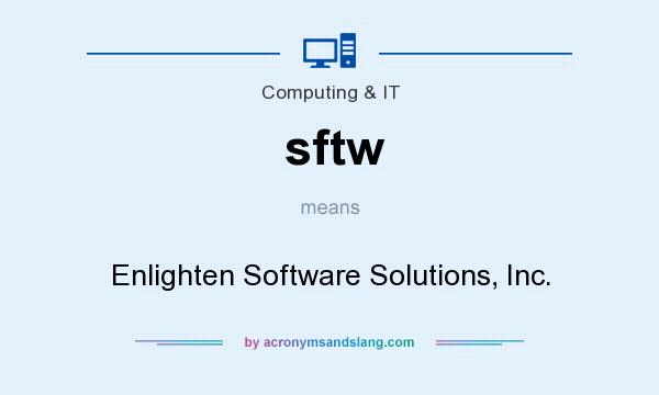 What does sftw mean? It stands for Enlighten Software Solutions, Inc.