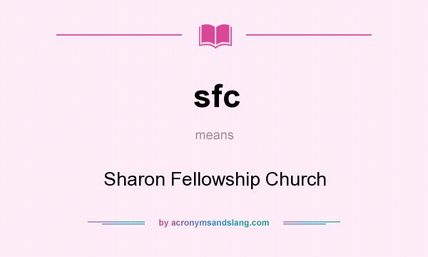 What does sfc mean? It stands for Sharon Fellowship Church
