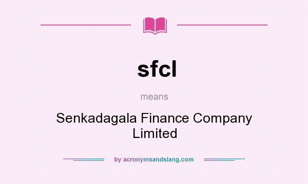 What does sfcl mean? It stands for Senkadagala Finance Company Limited