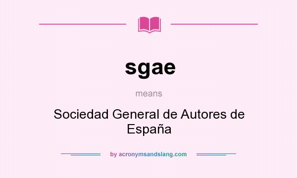 What does sgae mean? It stands for Sociedad General de Autores de España