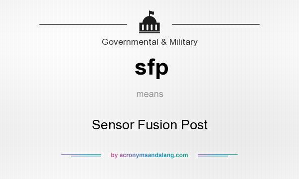 What does sfp mean? It stands for Sensor Fusion Post