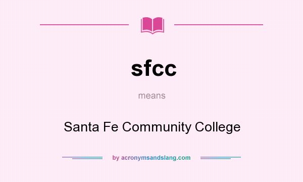 What does sfcc mean? It stands for Santa Fe Community College