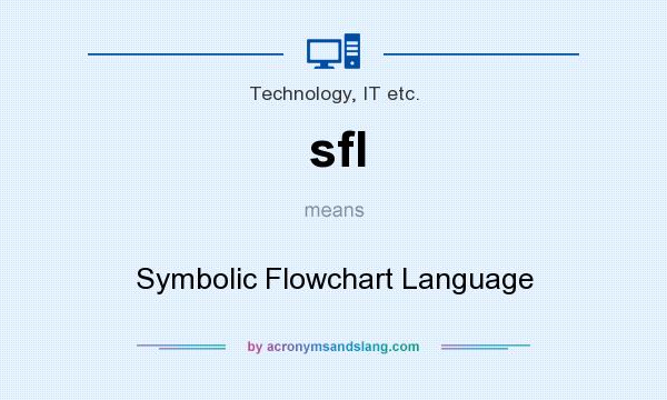 What does sfl mean? It stands for Symbolic Flowchart Language