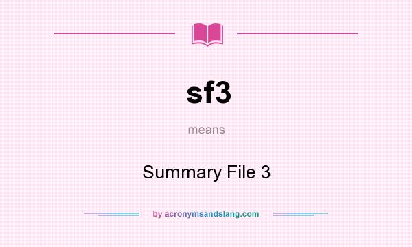 What does sf3 mean? It stands for Summary File 3