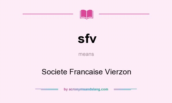 What does sfv mean? It stands for Societe Francaise Vierzon