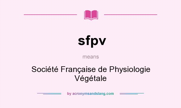What does sfpv mean? It stands for Société Française de Physiologie Végétale