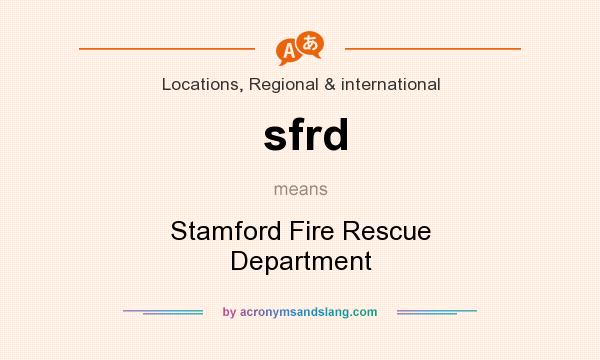 What does sfrd mean? It stands for Stamford Fire Rescue Department
