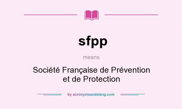 What does sfpp mean? It stands for Société Française de Prévention et de Protection