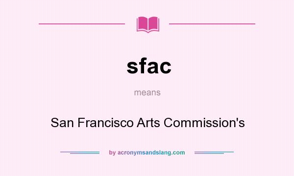 What does sfac mean? It stands for San Francisco Arts Commission`s