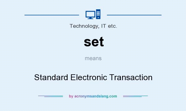 What does set mean? It stands for Standard Electronic Transaction
