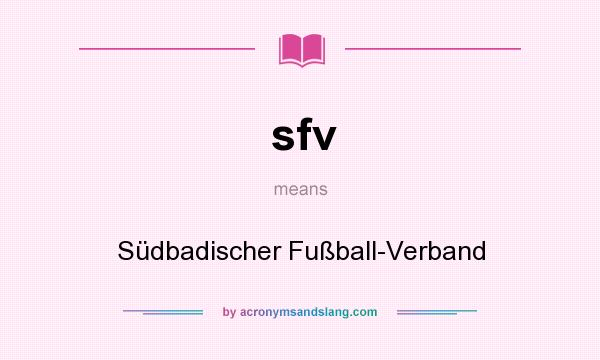 What does sfv mean? It stands for Südbadischer Fußball-Verband