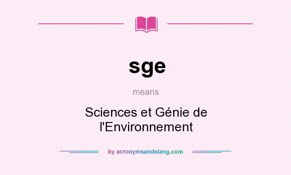 What does sge mean? It stands for Sciences et Génie de l`Environnement