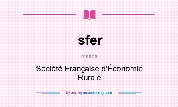 What does sfer mean? It stands for Société Française d`Économie Rurale