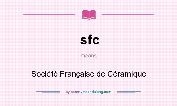 What does sfc mean? It stands for Société Française de Céramique