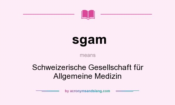 What does sgam mean? It stands for Schweizerische Gesellschaft für Allgemeine Medizin