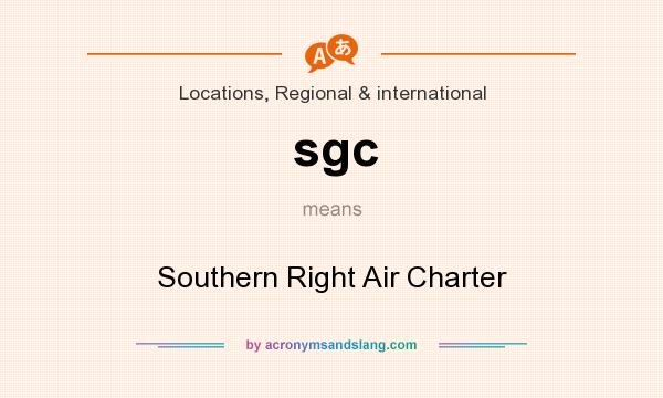 What does sgc mean? It stands for Southern Right Air Charter