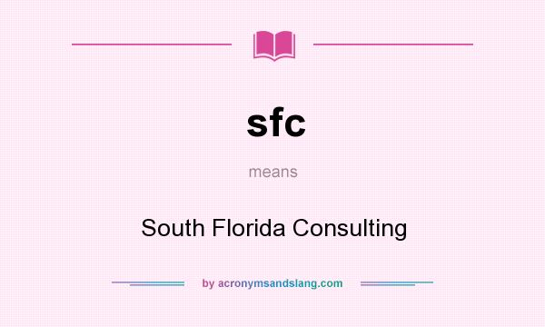 What does sfc mean? It stands for South Florida Consulting